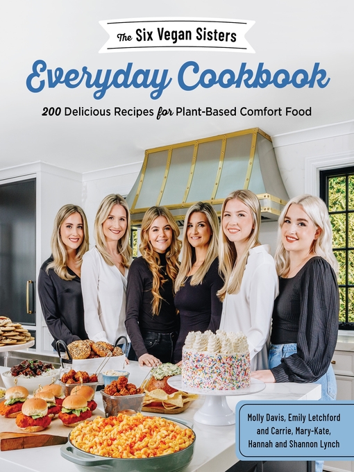 Title details for The Six Vegan Sisters Everyday Cookbook by Six Vegan Sisters - Wait list